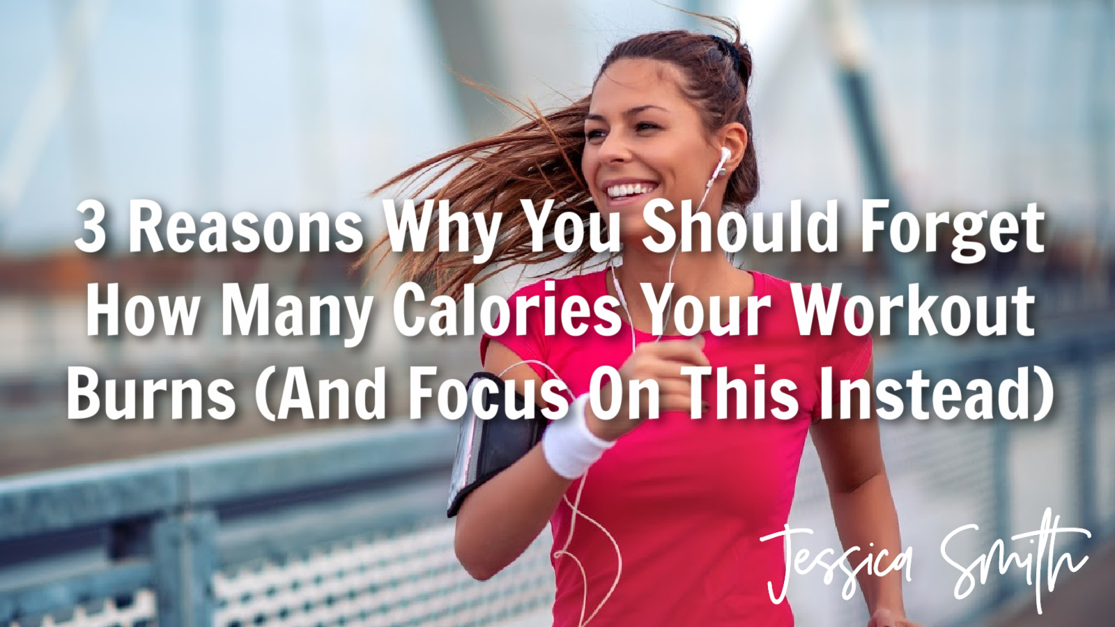 3 Reasons Why You Should Forget How Many Calories Your Workout Burns (And Focus On This Instead)