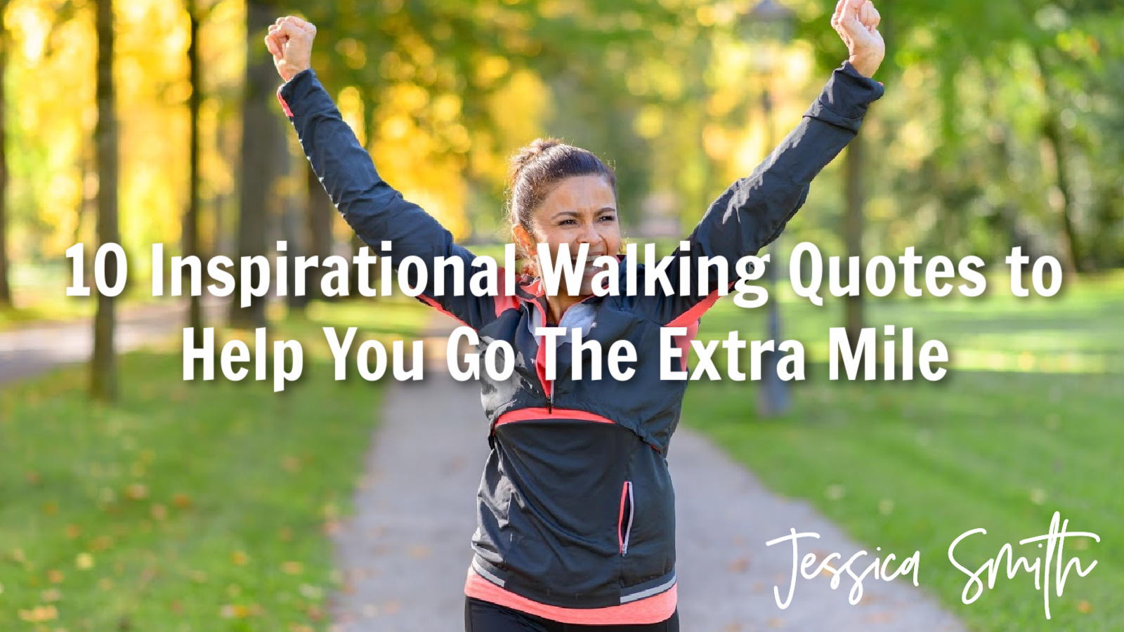 10 Inspirational Walking Quotes to Help You Go The Extra Mile