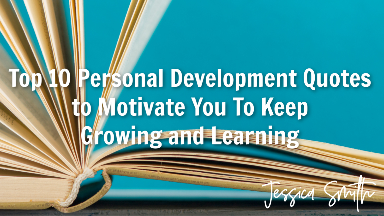 Top 10 Personal Development Quotes to Motivate You To Keep Growing and Learning