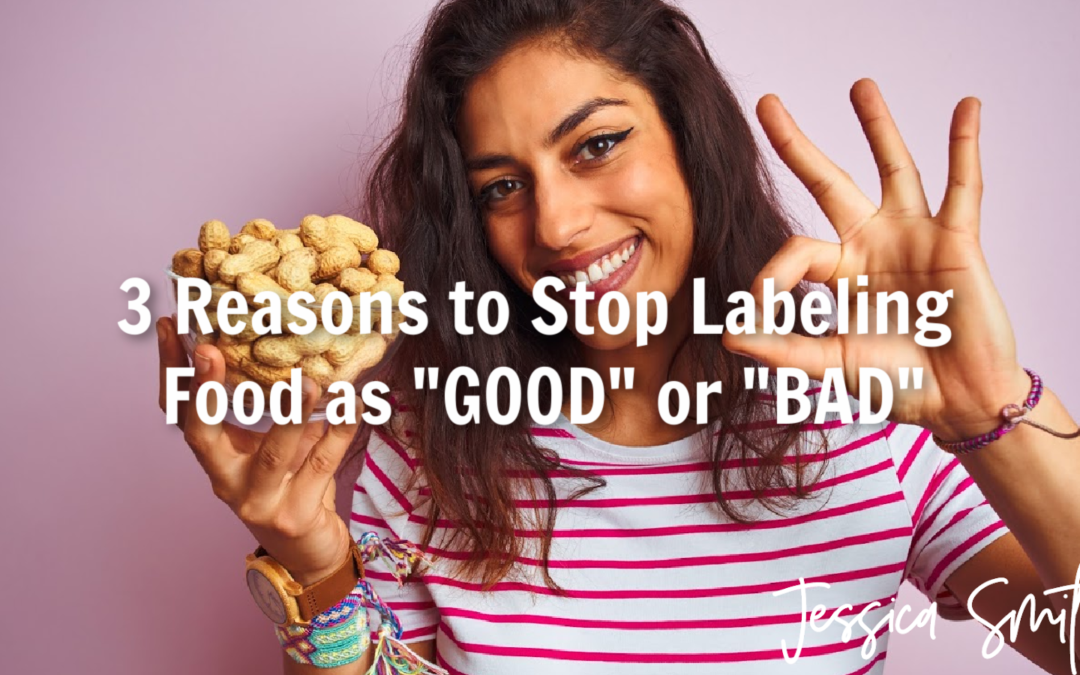 3 Reasons to Stop Labeling Food as “Good” or “Bad”