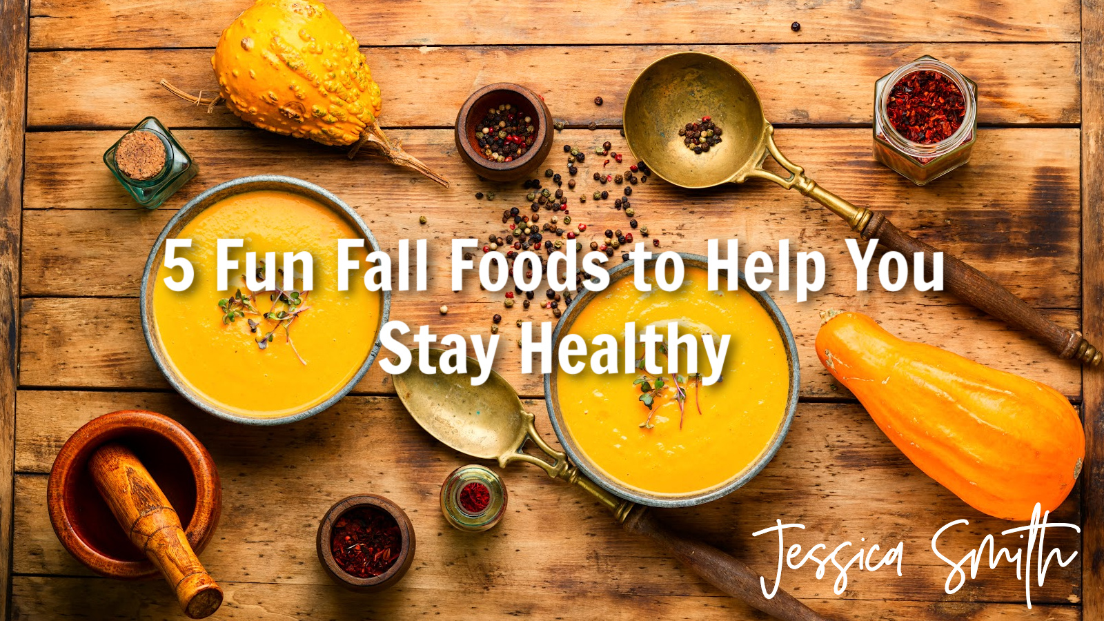 5 Fun Fall Foods That Help You Stay Healthy (Plus 3 Simple Seasonal Recipes to Try!)
