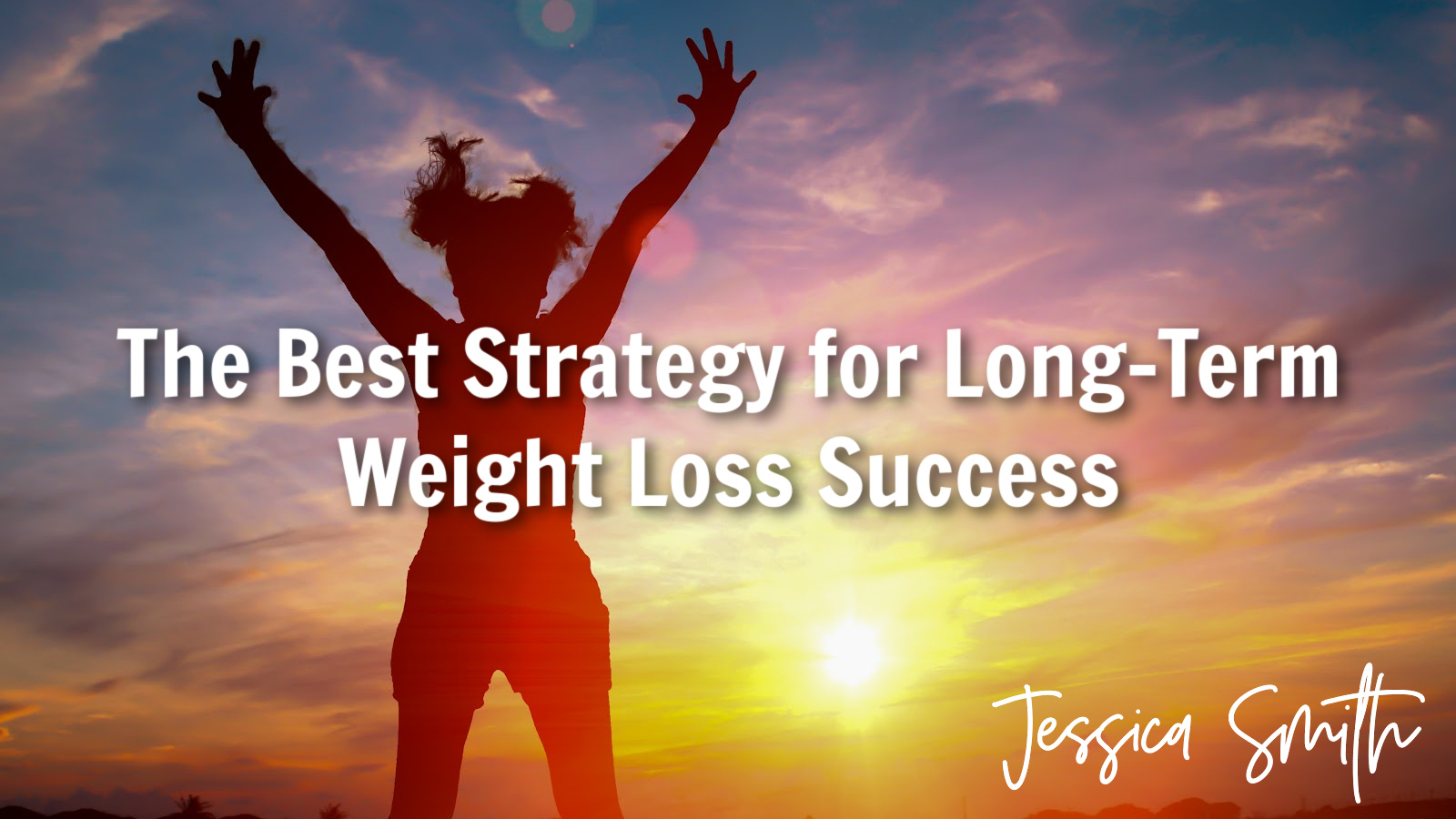 The Best Strategy for Long-Term Weight Loss Success