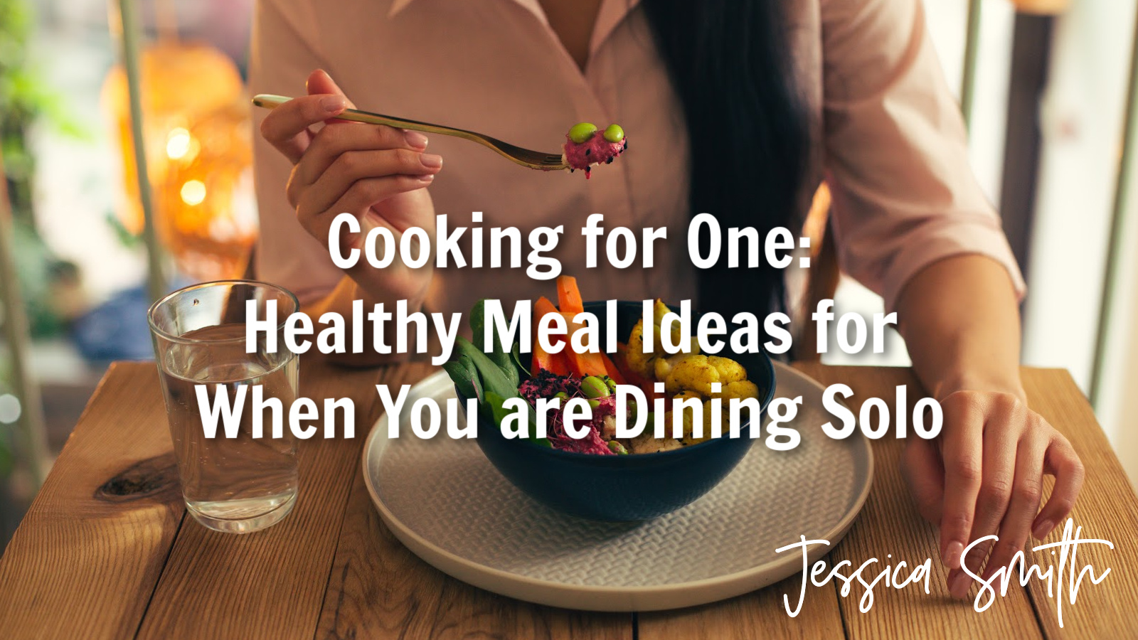 Easy Meals For One, Solo Dinner Ideas