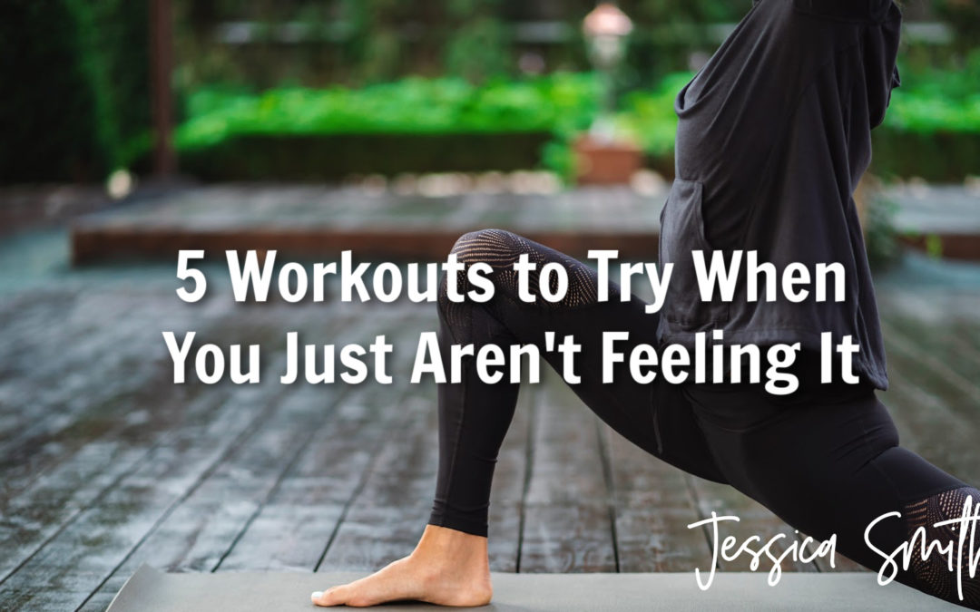 5 (FREE) Workouts To Try When You Just Aren’t Feeling It