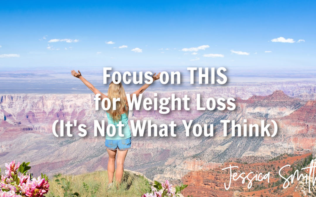 THIS is the #1 Thing to Focus on For Weight Loss (Hint: It’s Not What You Think)