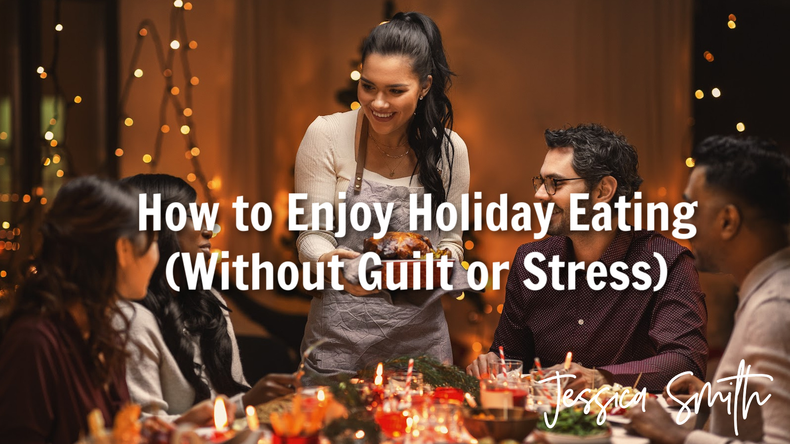 How to Enjoy Holiday Eating (Without Guilt or Stress)