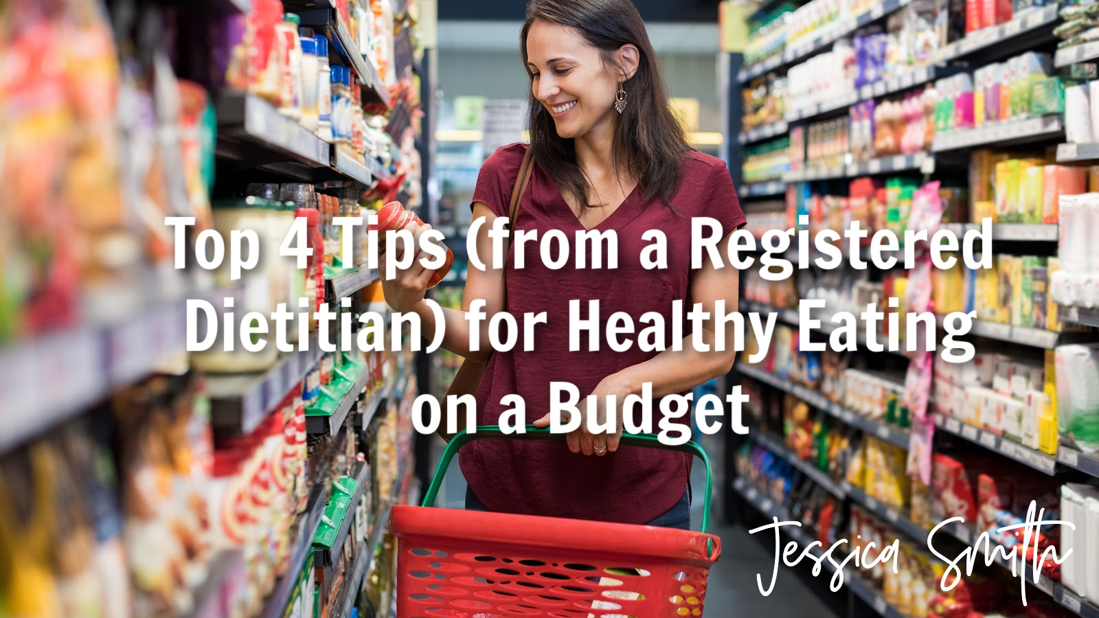 Top 4 Tips (from a Registered Dietitian) for Healthy Eating on a Budget