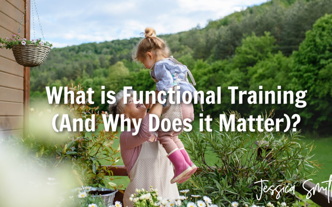 What is Functional Training (And Why Does It Matter)?