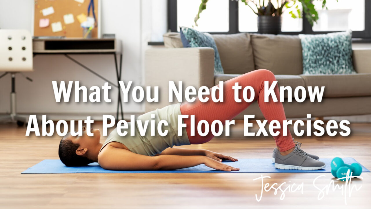 What You Need to Know About Pelvic Floor Exercises - Jessica Smith TV