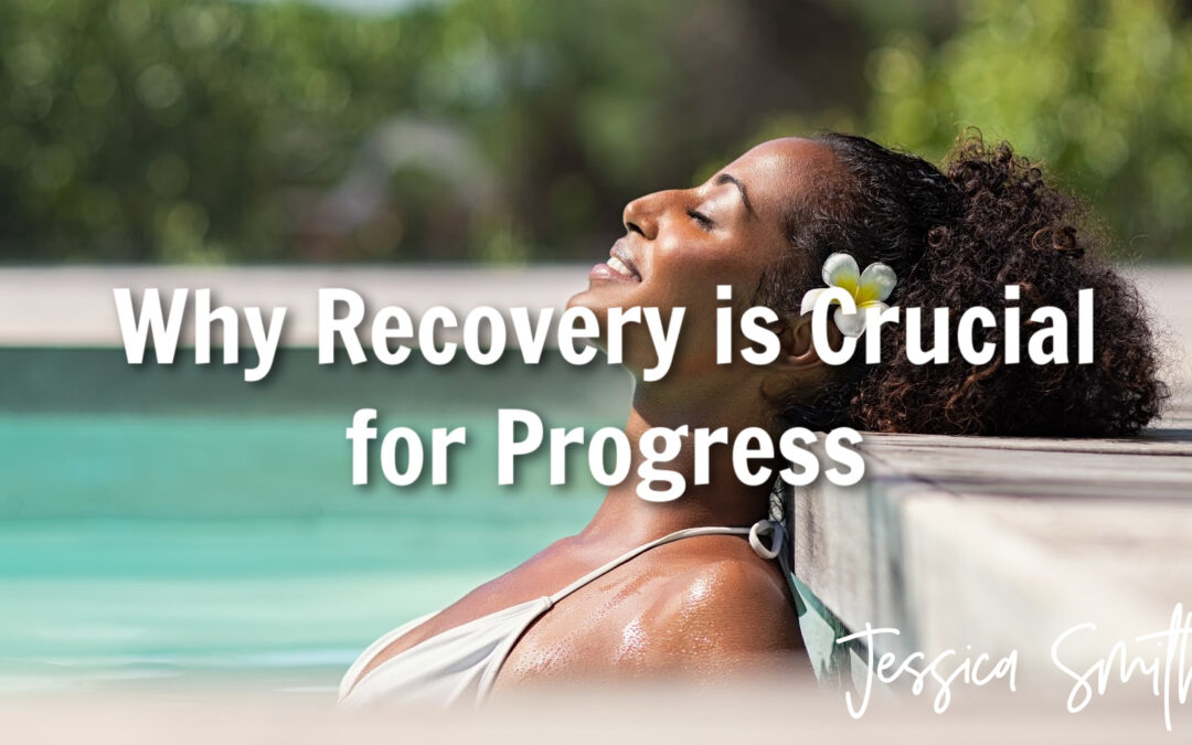 Why Recovery is Crucial for Progress
